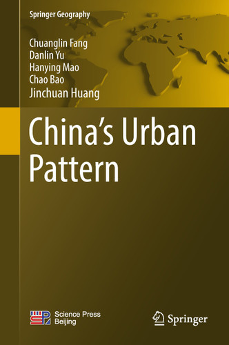 China's Urban Pattern (Springer Geography) book cover by Chuanglin Fang, Danlin Yu, Hanying Mao, Chao Bao, Jinchuan Huang