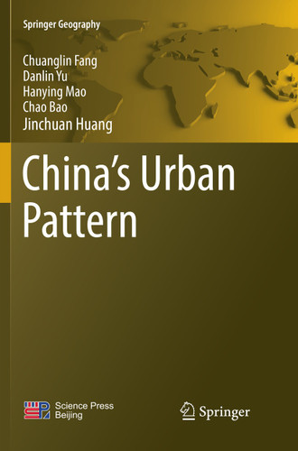 China's Urban Pattern (Springer Geography) book cover by Chuanglin Fang, Danlin Yu, Hanying Mao, Chao Bao, Jinchuan Huang