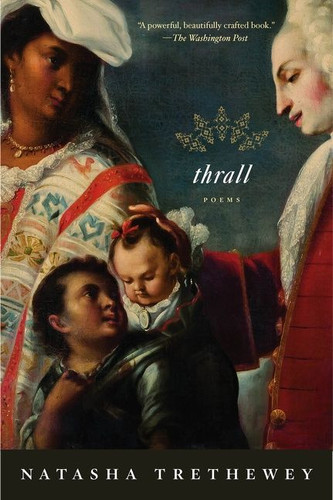 Thrall: Poems book cover by Natasha Trethewey