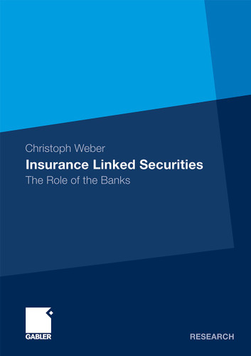 Insurance Linked Securities: The Role of the Banks book cover by Christoph Weber