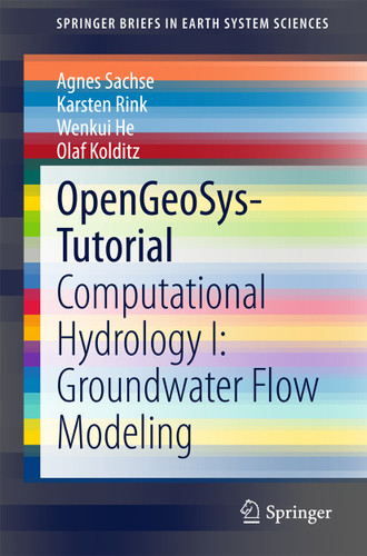 OpenGeoSys-Tutorial: Computational Hydrology I: Groundwater Flow Modeling (SpringerBriefs in Earth System Sciences) book cover by Agnes Sachse, Karsten Rink, Wenkui He, Olaf Kolditz