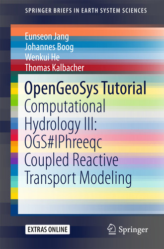 OpenGeoSys Tutorial: Computational Hydrology III: OGS#IPhreeqc Coupled Reactive Transport Modeling (SpringerBriefs in Earth System Sciences) book cover by Eunseon Jang, Johannes Boog, Wenkui He, Thomas Kalbacher