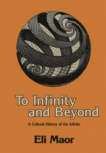 To Infinity and Beyond: A Cultural History of the Infinite book cover by Eli Maor
