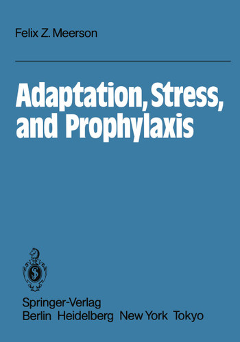 Adaptation, Stress, and Prophylaxis book cover by F.Z. Meerson