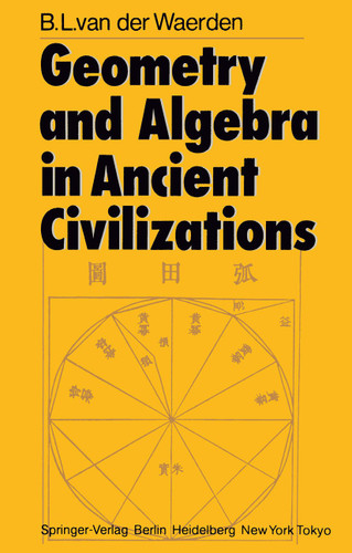 Geometry and Algebra in Ancient Civilizations book cover by Bartel L. van der Waerden