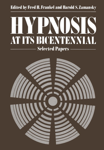 Hypnosis at its Bicentennial: Selected Papers book cover by 