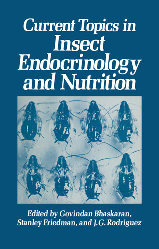 Current Topics in Insect Endocrinology and Nutrition: A Tribute to Gottfried S. Fraenkel book cover by 