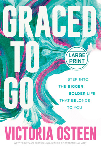 Graced to Go: Step into the Bigger Bolder Life that Belongs to You book cover by Victoria Osteen