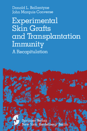 Experimental Skin Grafts and Transplantation Immunity: A Recapitulation book cover by D. L. Ballantyne, J. M. Converse