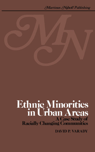 Ethnic minorities in urban areas: A case study of racially changing communities book cover by D. Varady