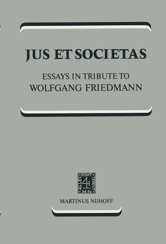 Jus et Societas: Essays in Tribute to Wolfgang Friedmann book cover by 