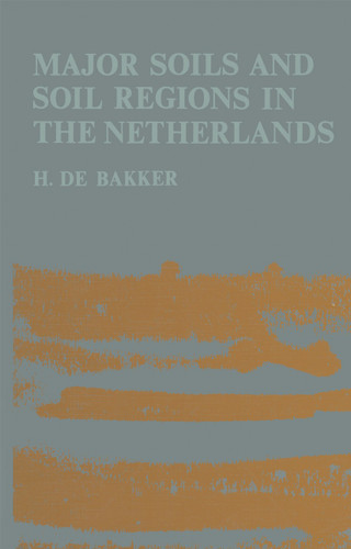 Major soils and soil regions in the Netherlands book cover by H. de Bakker