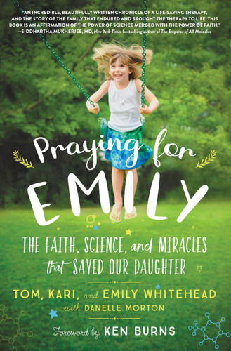 Praying for Emily: The Faith, Science, and Miracles that Saved Our Daughter book cover by Kari Whitehead, Tom Whitehead, Emily Whitehead