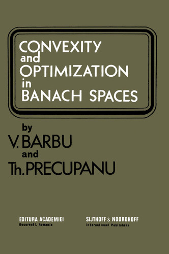 Convexity and optimization in Banach spaces book cover by V. Barbu, Th. Precupanu