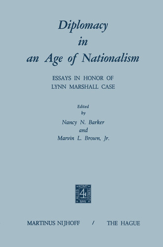 Diplomacy in an Age of Nationalism: Essays in Honor of Lynn Marshall Case book cover by 