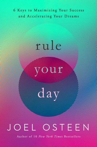 Rule Your Day: 6 Keys to Maximizing Your Success and Accelerating Your Dreams book cover by Joel Osteen