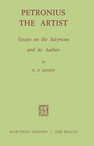 Petronius the Artist: Essays on the Satyricon and its Author book cover by H.D. Rankin