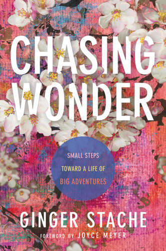 Chasing Wonder: Small Steps Toward a Life of Big Adventures book cover by Ginger Stache