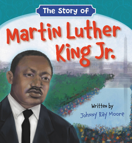 The Story of Martin Luther King Jr. book cover by Johnny Ray Moore