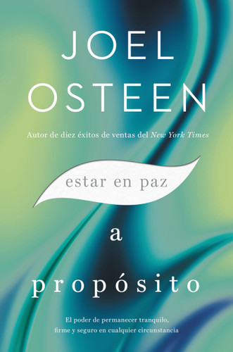 Estar en paz a propósito: El poder de permanecer tranquilo, firme y seguro en cualquier circunstancia book cover by Joel Osteen