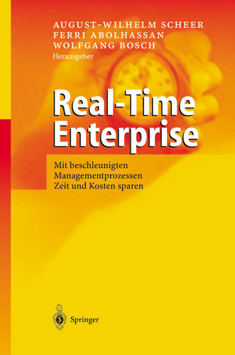 Real-Time Enterprise: Mit beschleunigten Managementprozessen Zeit und Kosten sparen book cover by 