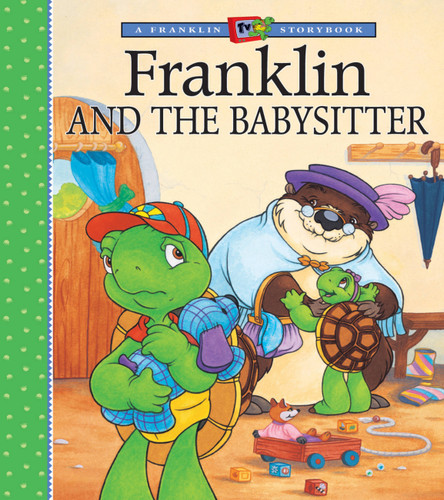 Franklin and the Babysitter (A Franklin TV Storybook) book cover by 