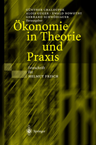 Ökonomie in Theorie und Praxis: Festschrift für Helmut Frisch book cover by 