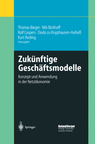 Zukünftige Geschäftsmodelle: Konzept und Anwendung in der Netzökonomie book cover by 