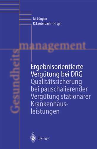 Ergebnisorientierte Vergütung bei DRG: Qualitätssicherung bei pauschalierender Vergütung stationärer Krankenhausleistungen book cover by 