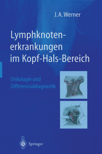 Lymphknotenerkrankungen im Kopf-Hals-Bereich: Onkologie und Differenzialdiagnostik book cover by Jochen A. Werner