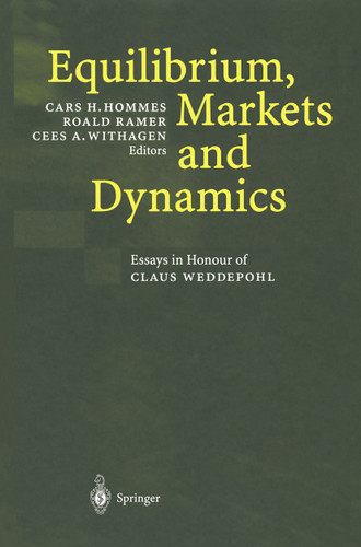 Equilibrium, Markets and Dynamics: Essays in Honour of Claus Weddepohl book cover by 
