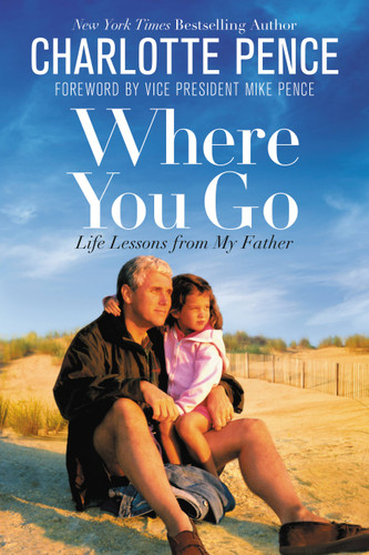 Where You Go: Life Lessons from My Father book cover by Charlotte Pence