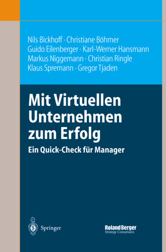Mit Virtuellen Unternehmen zum Erfolg: Ein Quick-Check für Manager book cover by Nils Bickhoff, Christiane Böhmer, Guido Eilenberger, Karl-Werner Hansmann, Markus Niggemann, Christian Ringle, Klaus Spremann, Gregor Tjaden