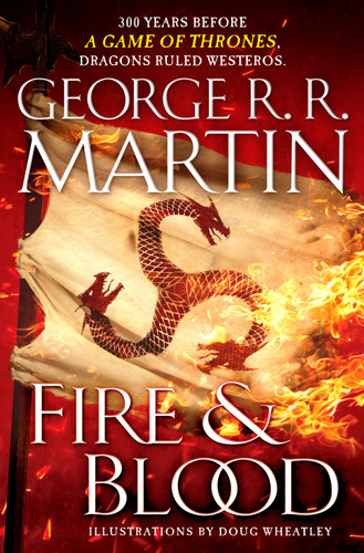 Fire & Blood: 300 Years Before A Game of Thrones (The Targaryen Dynasty: The House of the Dragon) book cover by George R. R. Martin