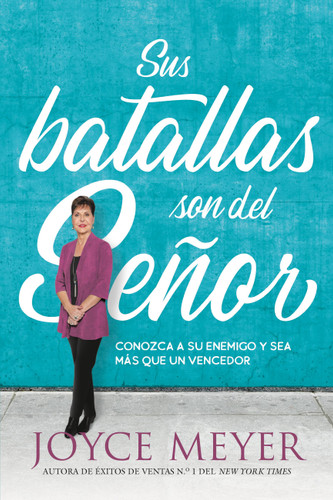 Sus batallas son del Señor: Conozca a su enemigo y sea más que un vencedor book cover by Joyce Meyer