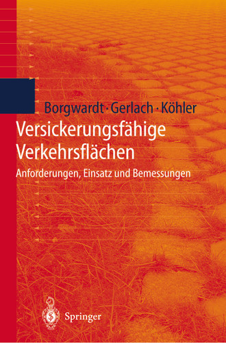 Versickerungsfähige Verkehrsflächen: Anforderungen, Einsatz und Bemessung book cover by S. Borgwardt, A. Gerlach, M. Köhler