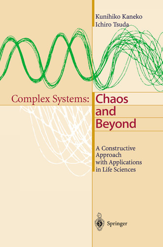 Complex Systems: Chaos and Beyond: A Constructive Approach with Applications in Life Sciences book cover by Kunihiko Kaneko, Ichiro Tsuda