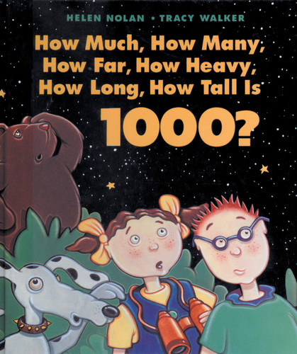 How Much, How Many, How Far, How Heavy, How Long, How Tall Is 1000? book cover by Helen Nolan