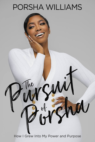 The Pursuit of Porsha: How I Grew Into My Power and Purpose book cover by Porsha Williams