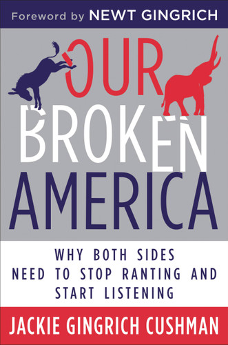 Our Broken America: Why Both Sides Need to Stop Ranting and Start Listening book cover by Jackie Cushman