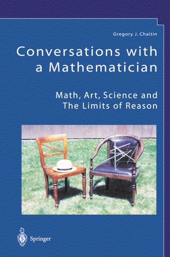 Conversations with a Mathematician: Math, Art, Science and the Limits of Reason book cover by Gregory J. Chaitin
