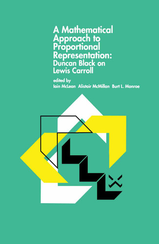A Mathematical Approach to Proportional Representation: Duncan Black on Lewis Carroll book cover by 