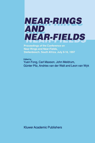 Near-Rings and Near-Fields: Proceedings of the Conference on Near-Rings and Near-Fields, Stellenbosch, South Africa, July 9–16, 1997 book cover by 