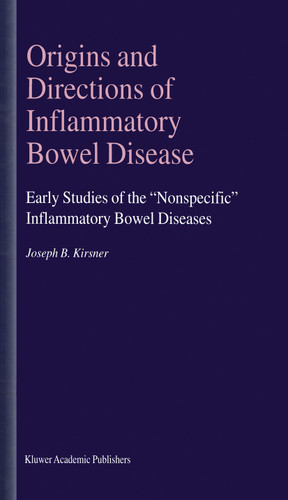 Origins and Directions of Inflammatory Bowel Disease: Early Studies of the “Nonspecific” Inflammatory Bowel Diseases book cover by 