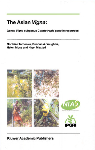 The Asian Vigna: Genus Vigna subgenus Ceratotropis genetic resources book cover by Norihiko Tomooka, D. Vaughan, Helen Moss, Nigel Maxted