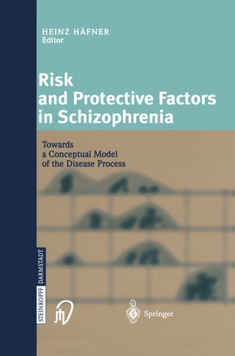 Risk and Protective Factors in Schizophrenia: Towards a Conceptual Model of the Disease Process book cover by 