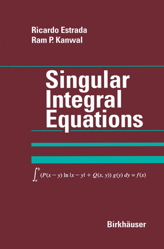 Singular Integral Equations book cover by Ricardo Estrada, Ram P. Kanwal