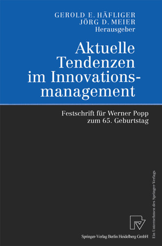 Aktuelle Tendenzen im Innovationsmanagement: Festschrift für Werner Popp zum 65. Geburtstag book cover by 