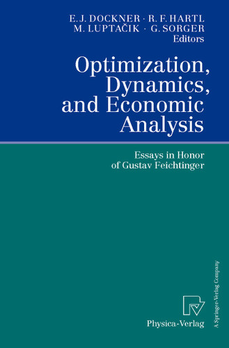 Optimization, Dynamics, and Economic Analysis: Essays in Honor of Gustav Feichtinger book cover by 