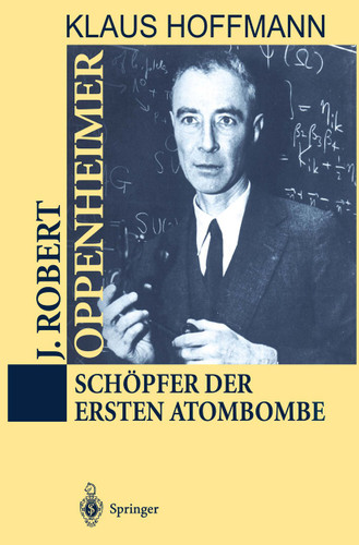 J. Robert Oppenheimer: Schöpfer der ersten Atombombe book cover by Klaus Hoffmann